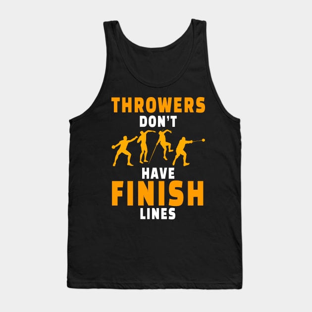 Throwers Don't Have Finish Lines Tank Top by NatalitaJK